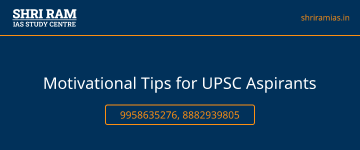  Motivational Tips for UPSC Aspirants Banner - The Best IAS Coaching in Delhi | SHRI RAM IAS Study Centre