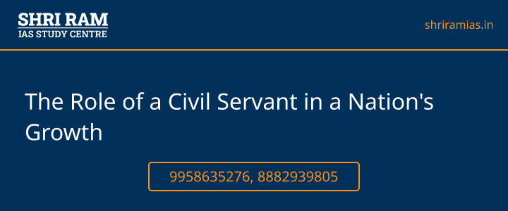  The Role of a Civil Servant in a Nation's Growth Banner - The Best IAS Coaching in Delhi | SHRI RAM IAS Study Centre