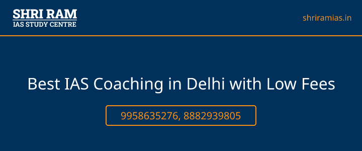Best IAS Coaching in Delhi with Low Fees Banner - The Best IAS Coaching in Delhi | SHRI RAM IAS Study Centre