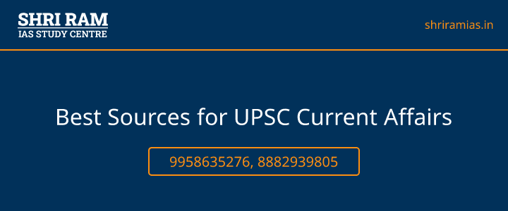 Best Sources for UPSC Current Affairs Banner - The Best IAS Coaching in Delhi | SHRI RAM IAS Study Centre