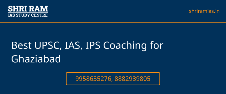 Best UPSC, IAS, IPS Coaching for Ghaziabad Banner - The Best IAS Coaching in Delhi | SHRI RAM IAS Study Centre