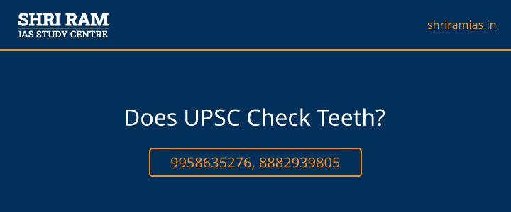 Does UPSC Check Teeth? Banner - The Best IAS Coaching in Delhi | SHRI RAM IAS Study Centre