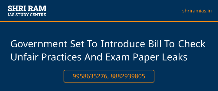 Government Set To Introduce Bill To Check Unfair Practices And Exam Paper Leaks Banner - The Best IAS Coaching in Delhi | SHRI RAM IAS Study Centre