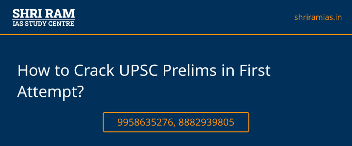 How to Crack UPSC Prelims in First Attempt? Banner - The Best IAS Coaching in Delhi | SHRI RAM IAS Study Centre