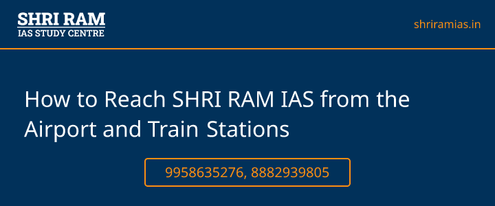 How to Reach SHRI RAM IAS from the Airport and Train Stations Banner - The Best IAS Coaching in Delhi | SHRI RAM IAS Study Centre