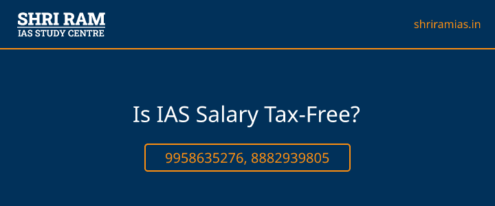 Is IAS Salary Tax-Free? Banner - The Best IAS Coaching in Delhi | SHRI RAM IAS Study Centre