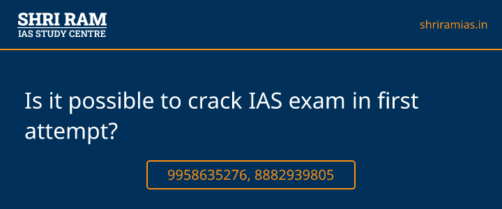 Is it possible to crack IAS exam in first attempt? Banner - The Best IAS Coaching in Delhi | SHRI RAM IAS Study Centre