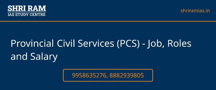 Provincial Civil Services (PCS) - Job, Roles and Salary Banner - The Best IAS Coaching in Delhi | SHRI RAM IAS Study Centre
