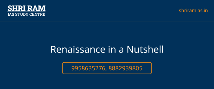 Renaissance in a Nutshell Banner - The Best IAS Coaching in Delhi | SHRI RAM IAS Study Centre