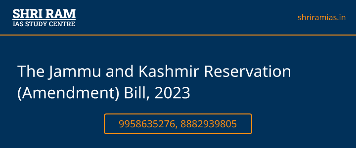 The Jammu and Kashmir Reservation (Amendment) Bill, 2023 Banner - The Best IAS Coaching in Delhi | SHRI RAM IAS Study Centre