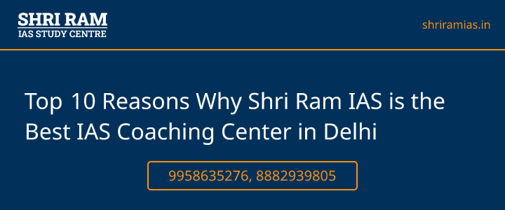 Top 10 Reasons Why Shri Ram IAS is the Best IAS Coaching Center in Delhi Banner - The Best IAS Coaching in Delhi | SHRI RAM IAS Study Centre