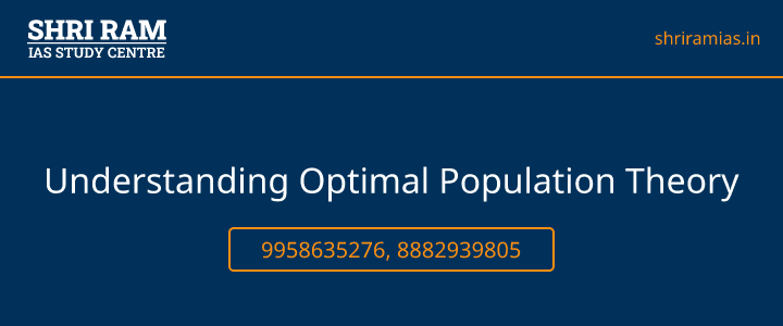 Understanding Optimal Population Theory Banner - The Best IAS Coaching in Delhi | SHRI RAM IAS Study Centre