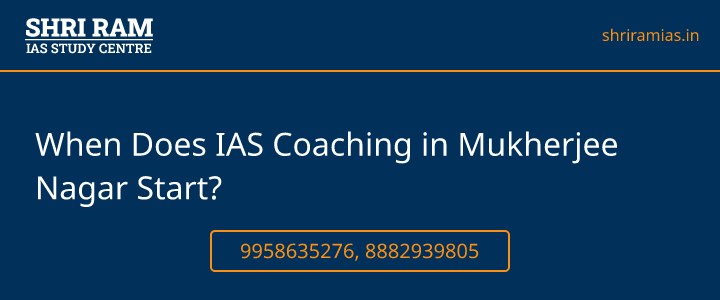 When Does IAS Coaching in Mukherjee Nagar Start? Banner - The Best IAS Coaching in Delhi | SHRI RAM IAS Study Centre