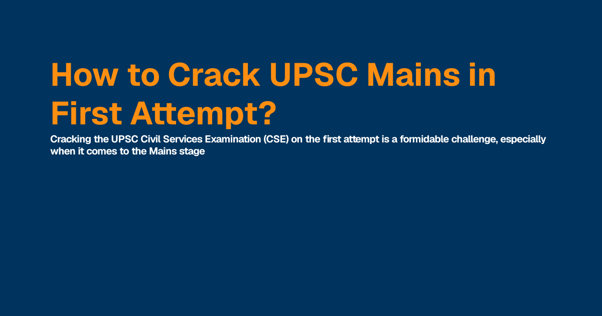 How to Crack UPSC Mains in First Attempt? | Best IAS Coaching in Delhi ...